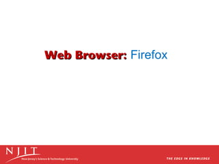Web Browser: Firefox

 