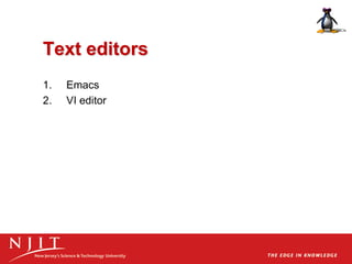 Text editors
1. Emacs
2. VI editor
 