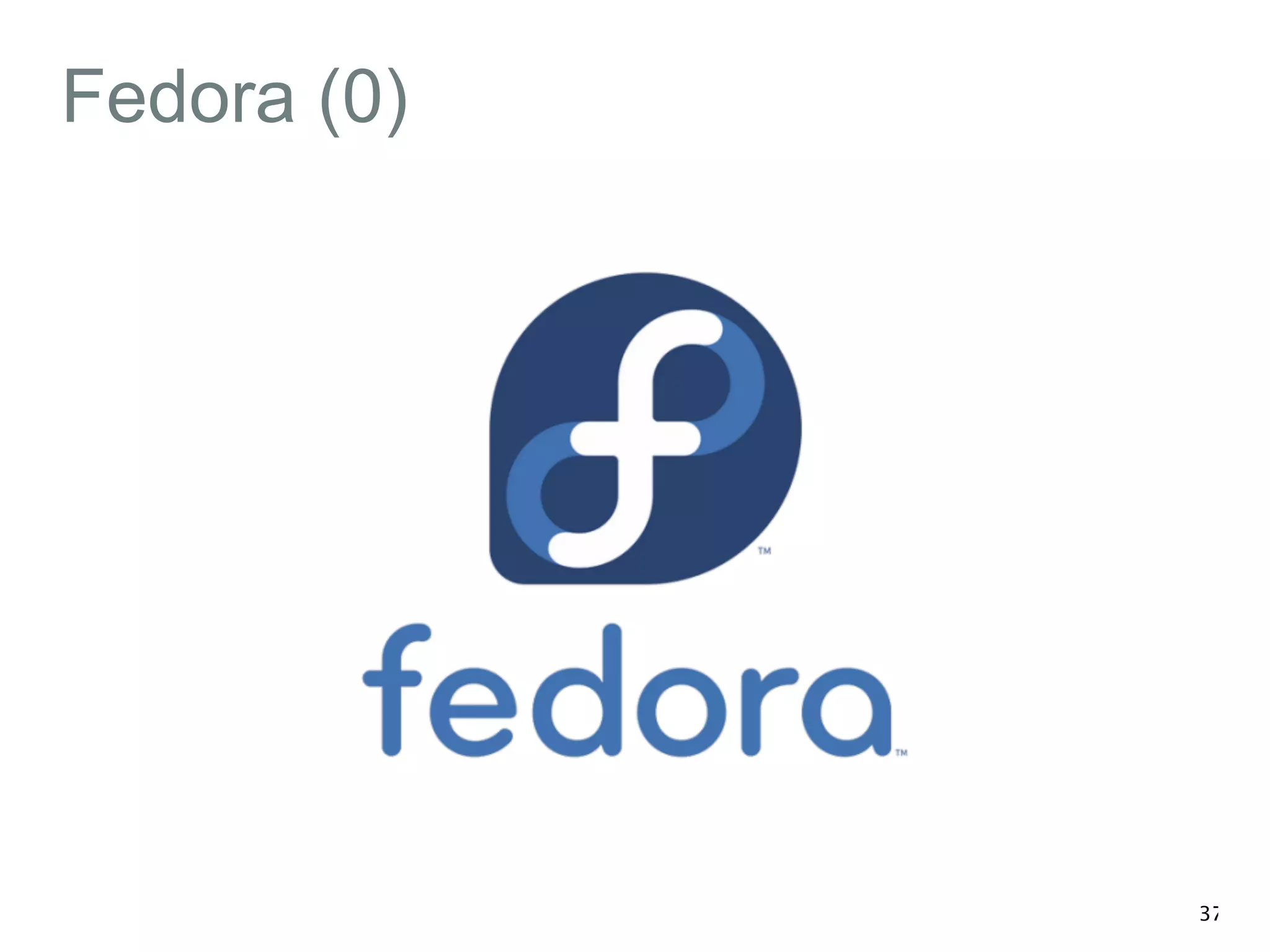 Fedora (0) 
37 
 