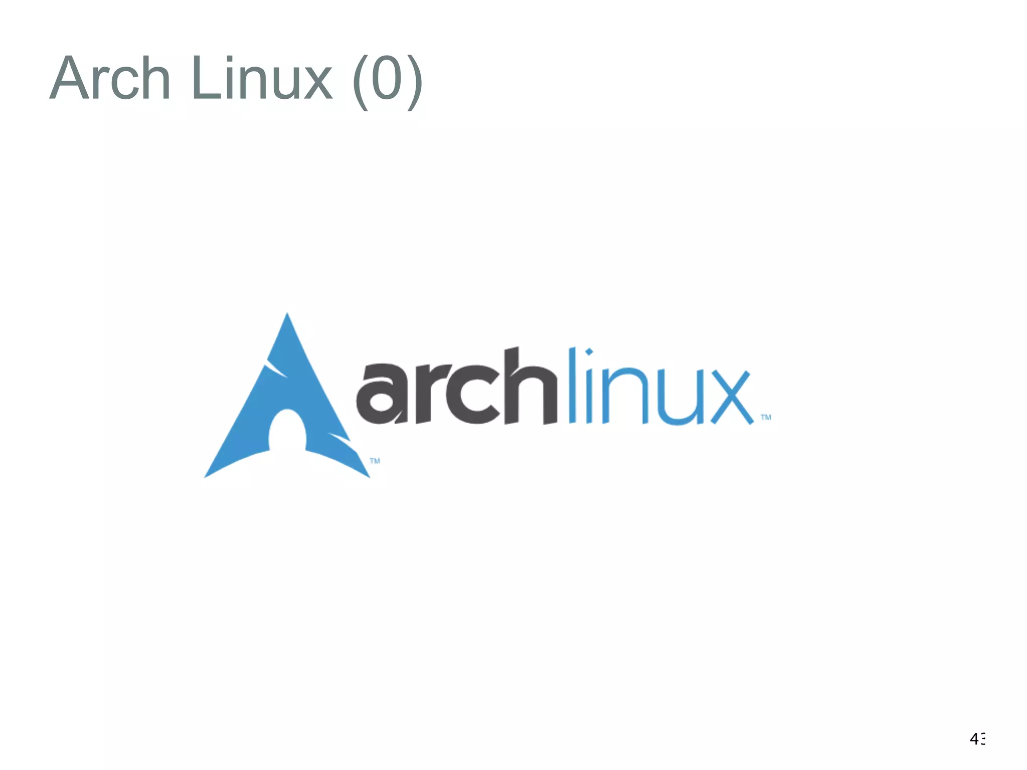 Arch Linux (0) 
43 
 