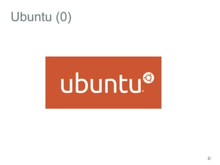 Ubuntu (0) 
23 
 