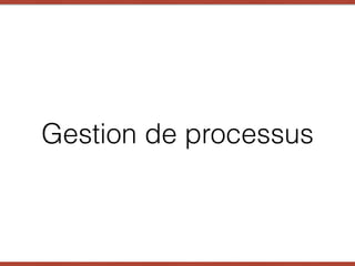 Gestion de processus
 