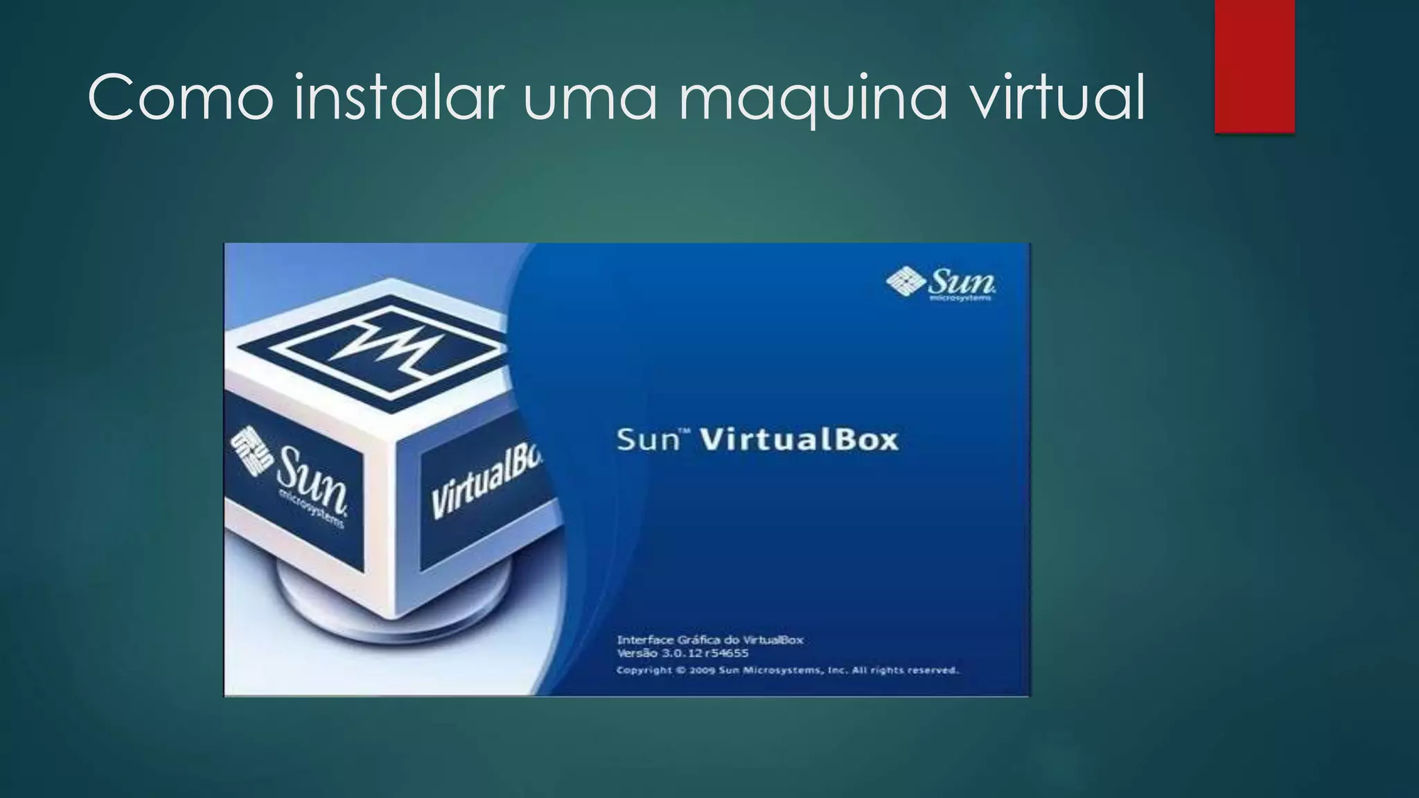 Como instalar uma maquina virtual
 