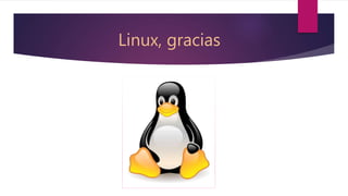 Linux, gracias
 