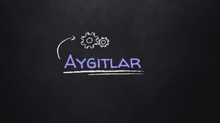 Aygıtlar
 