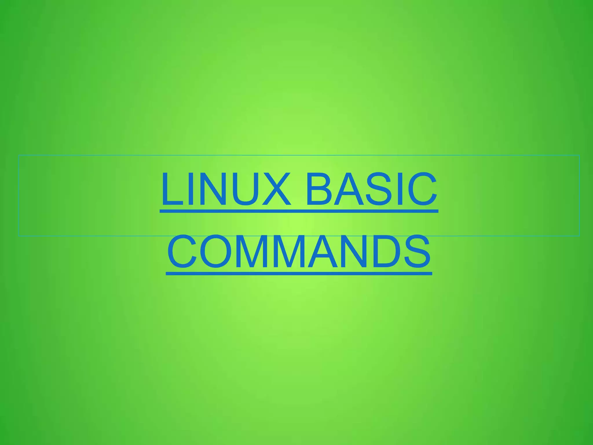 LINUX BASIC COMMANDS 