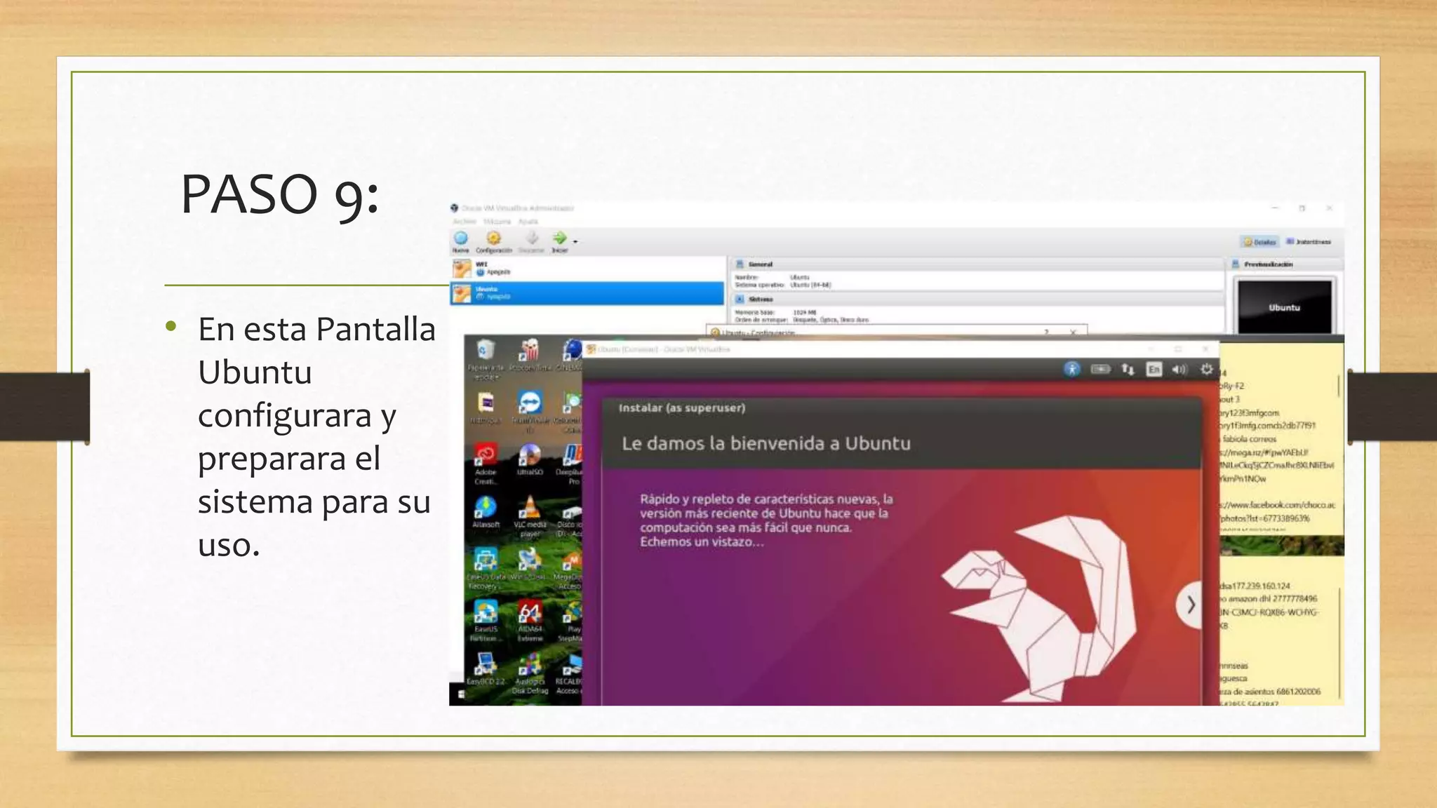 PASO 9:
• En esta Pantalla
Ubuntu
configurara y
preparara el
sistema para su
uso.
 