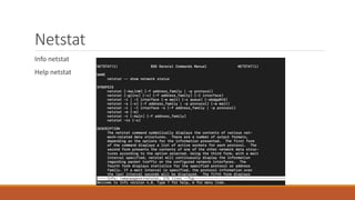 Netstat
Info netstat
Help netstat
 