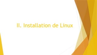 II. Installation de Linux
 