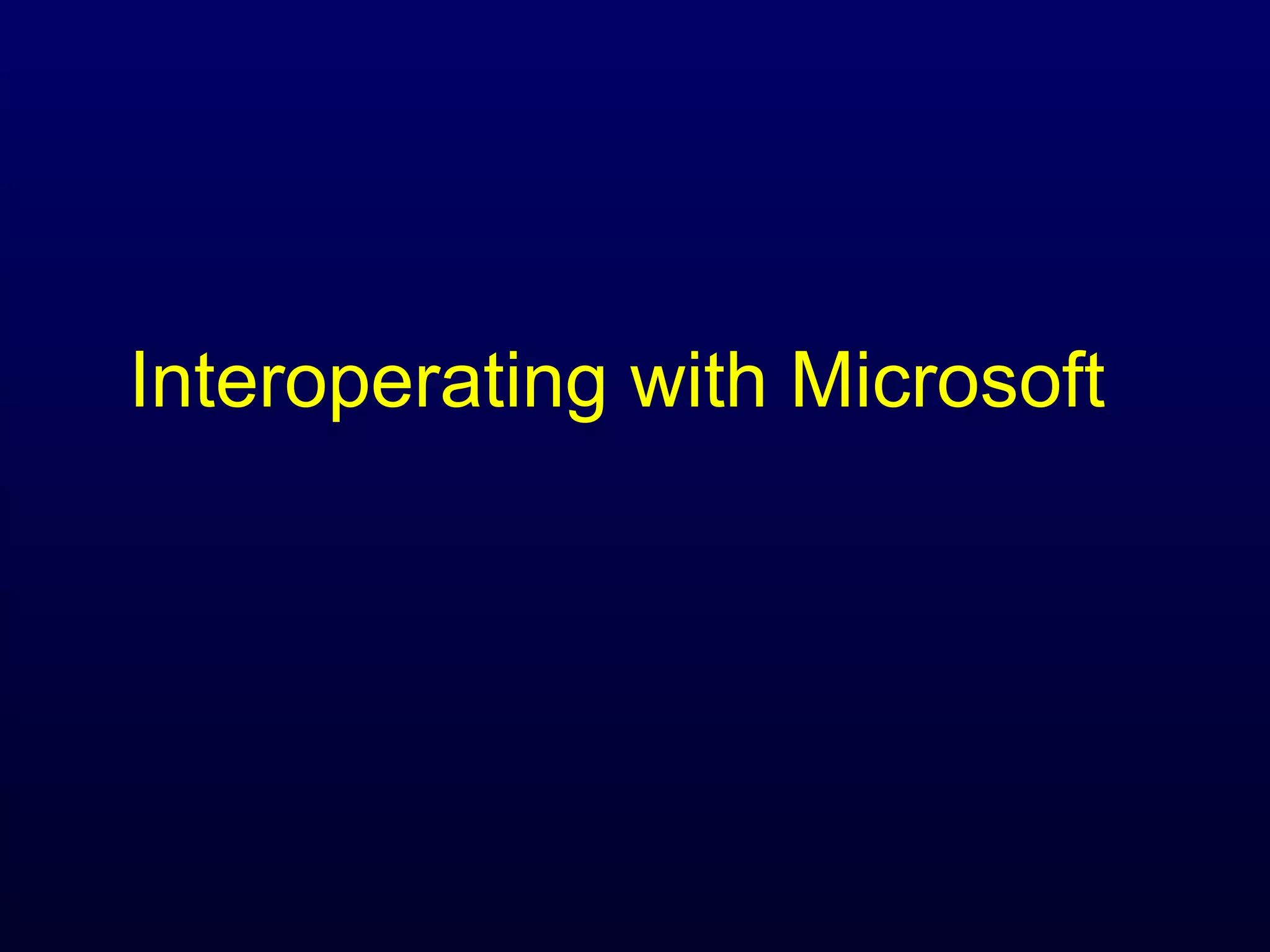 Interoperating with Microsoft 