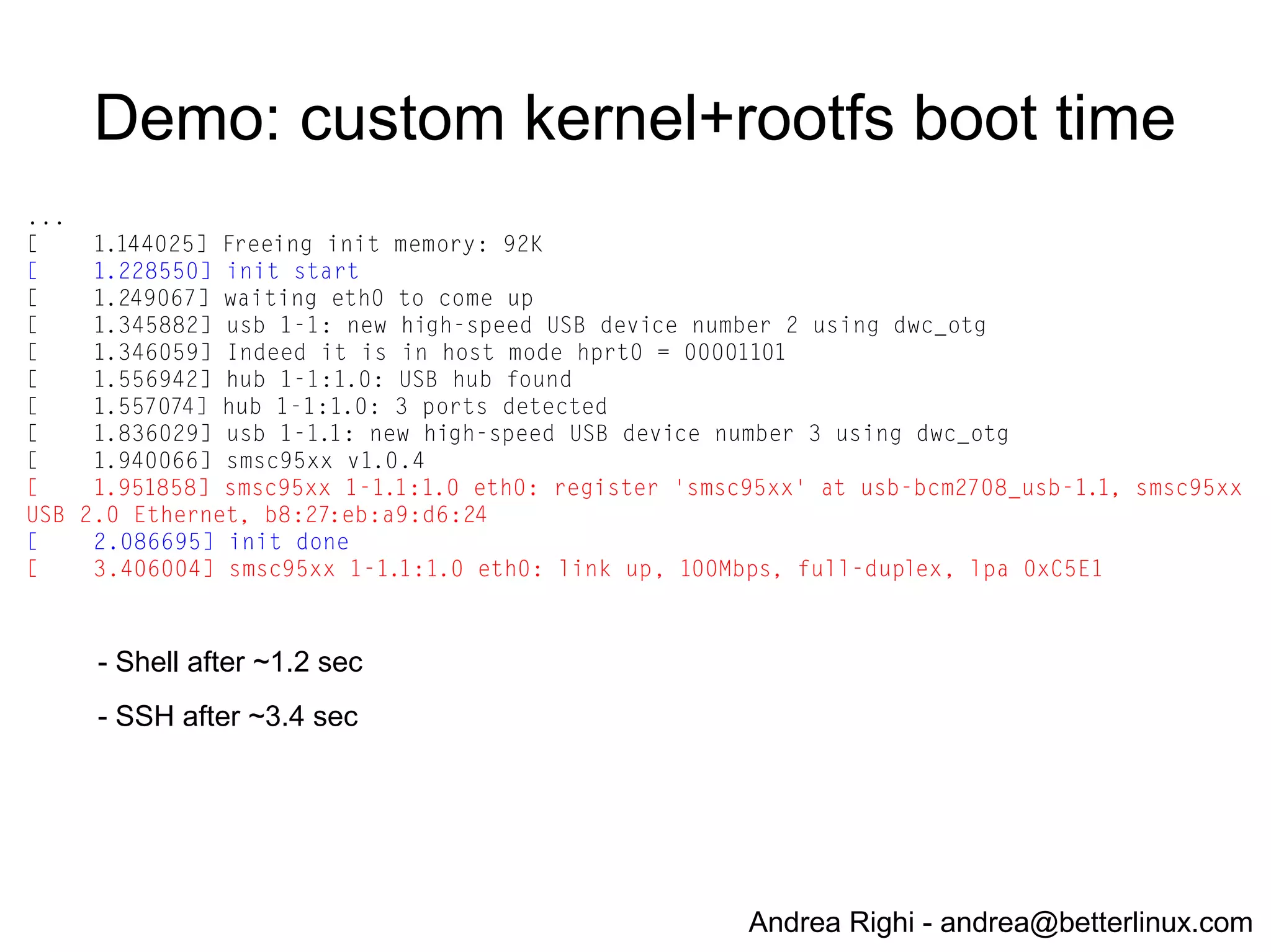 Andrea Righi - andrea@betterlinux.com
Kernel image (before => after)
1.5GB
3.2MB
 