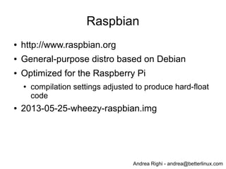 Andrea Righi - andrea@betterlinux.com
Kernel initcall tracer (example)
● dmesg > dmesg.log
● cat dmesg.log | perl
scripts/bootgraph.pl >
/boot/dmesg.svg
 