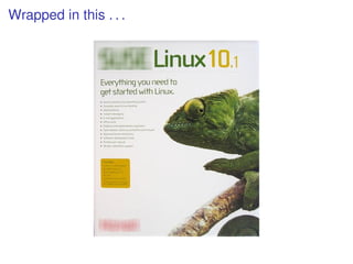 Wrapped in this . . .
 