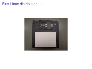 First Linux distribution . . .
 