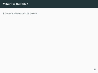 Where is that file?
$ locate zbxnext-3106.patch
31
 
