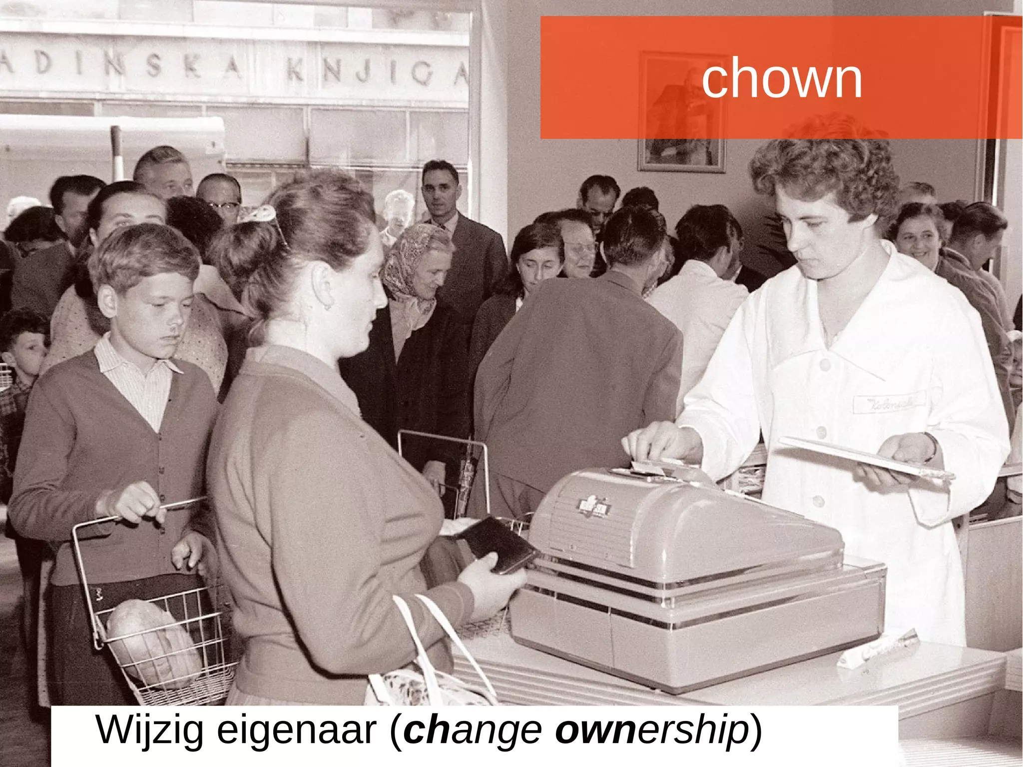 Joomladagen 2015Joomladagen 2015
chown
Wijzig eigenaar (change ownership)
 