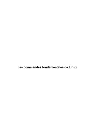 Les commandes fondamentales de Linux

 