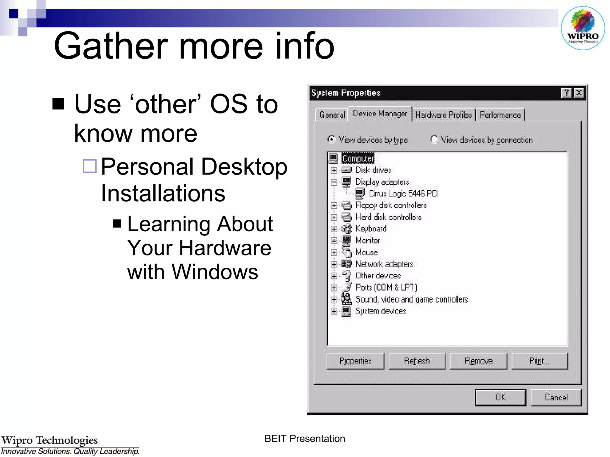 Gather more info Use ‘other’ OS to  know more Personal Desktop Installations Learning About Your Hardware with Windows 