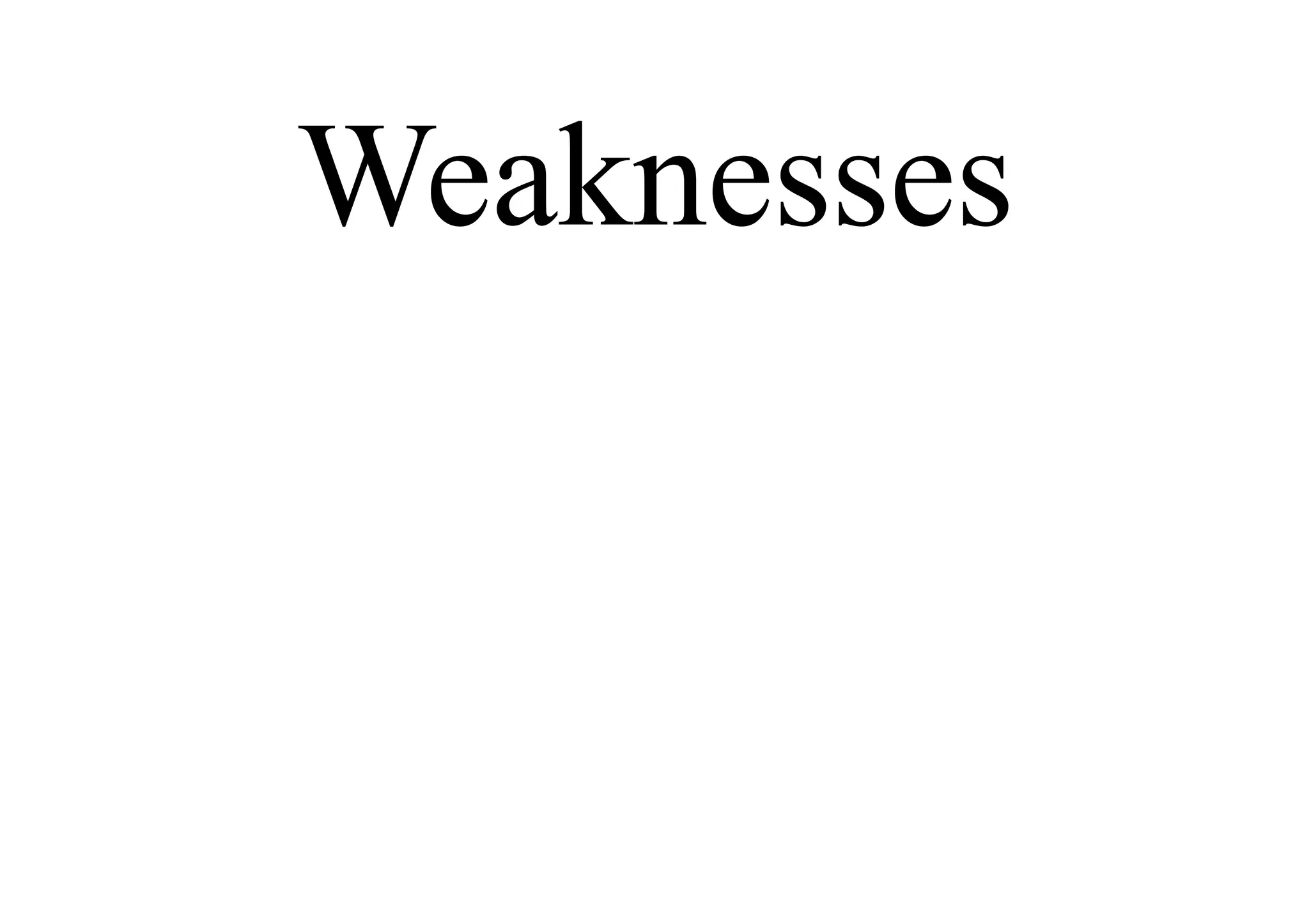 Weaknesses
 