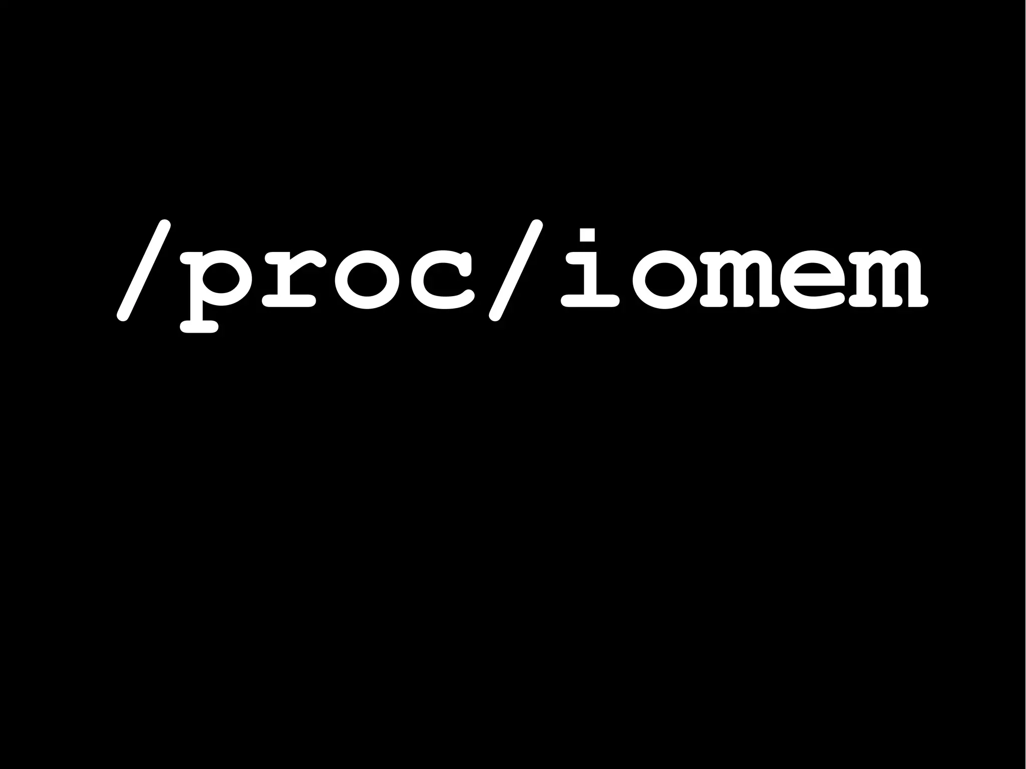 /proc/iomem
 