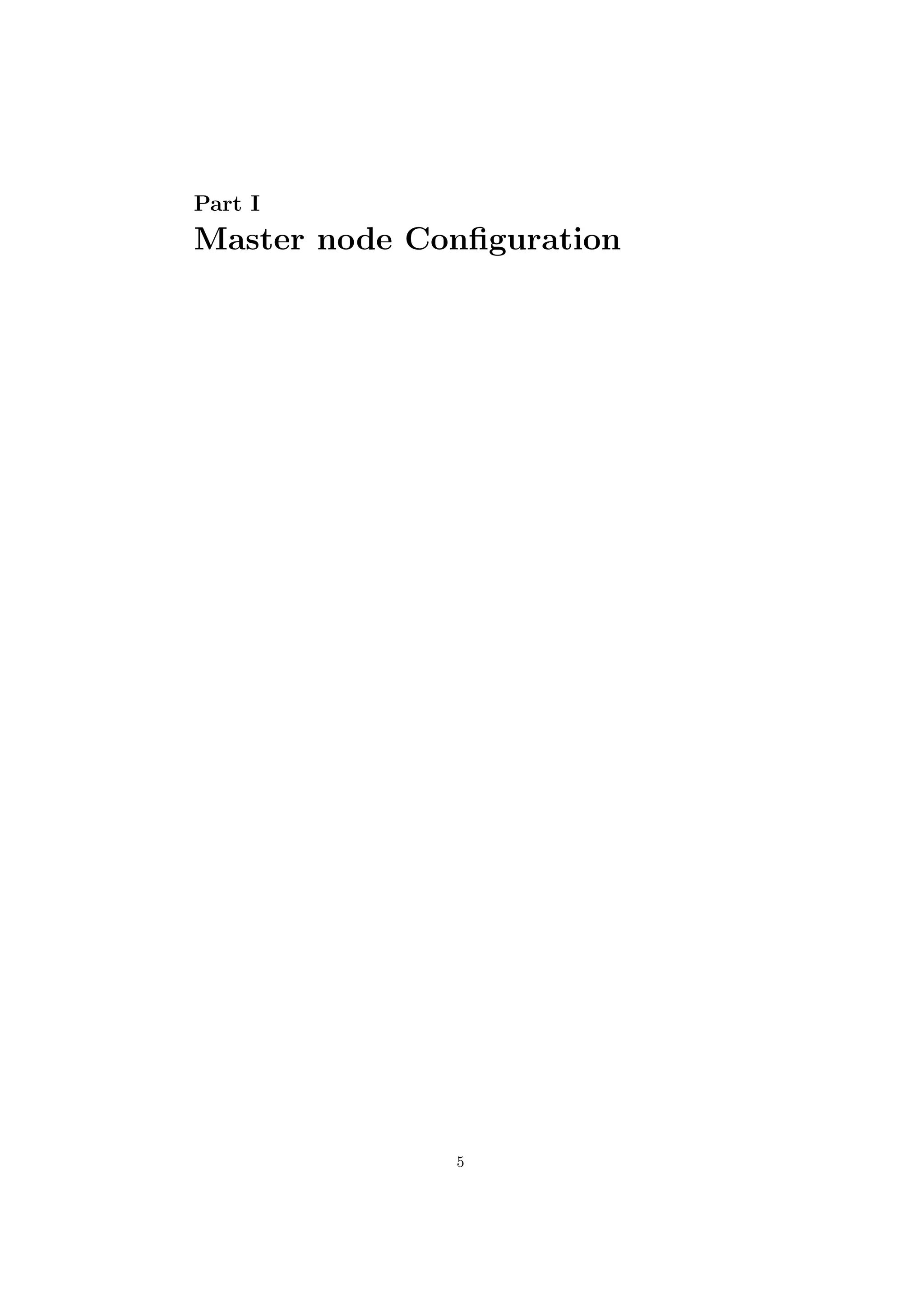 Part I
Master node Conﬁguration




              5
 