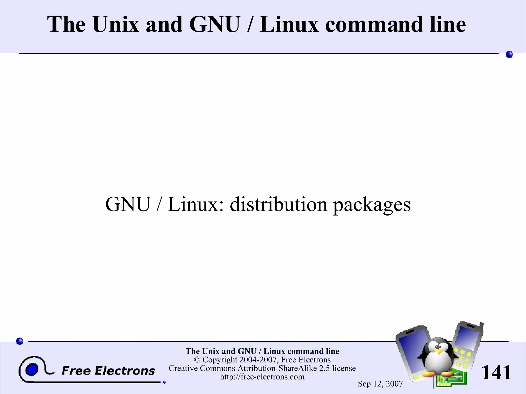 The Unix and GNU / Linux command line GNU / Linux: distribution packages 