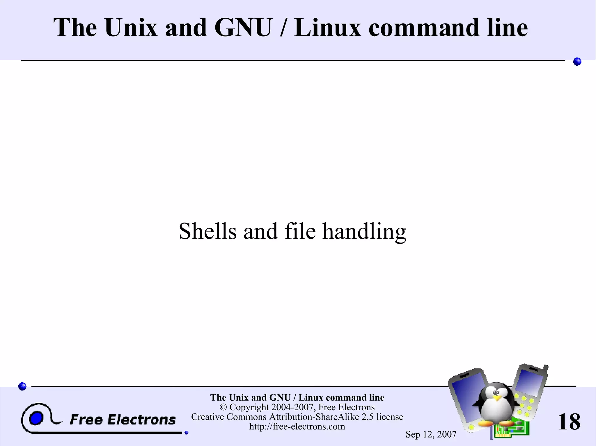 The Unix and GNU / Linux command line Shells and file handling 