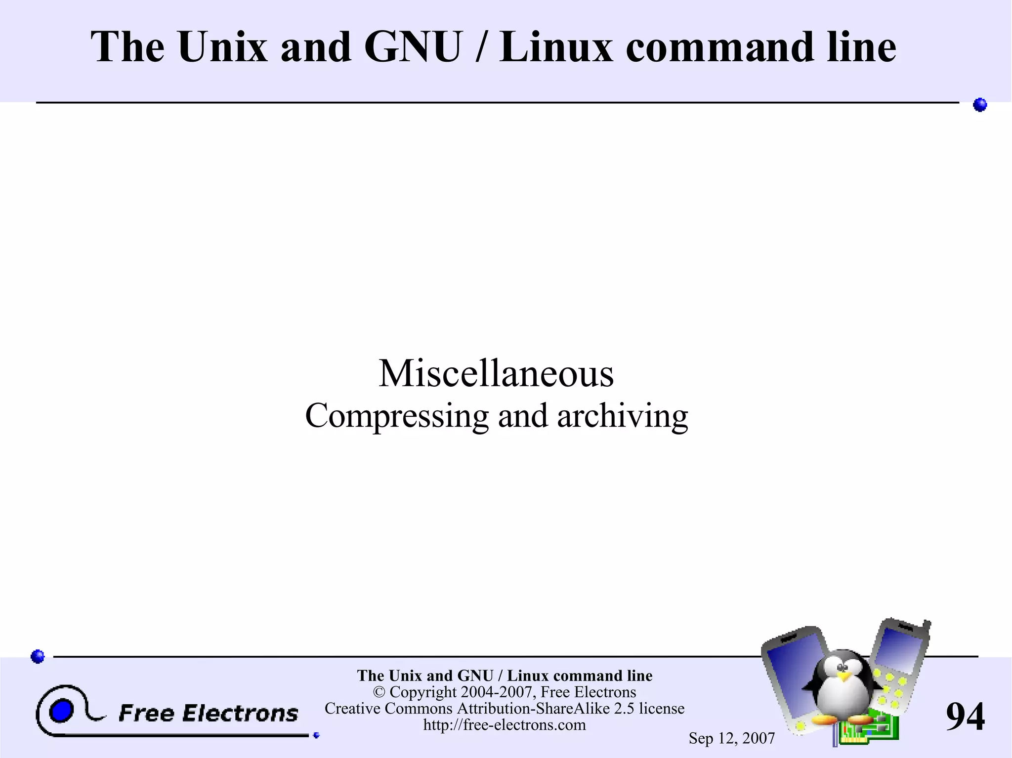 The Unix and GNU / Linux command line Miscellaneous Compressing and archiving 