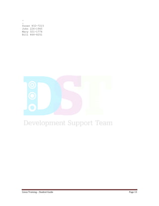 Linux Training – Student Guide Page 13
.
.
Susan 432-7215
John 226-1945
Mary 321-1776
Bill 464-8251
 