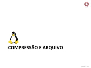 COMPRESSÃO	
  E	
  ARQUIVO	
  

João	
  Sá	
  //	
  2013	
  

 