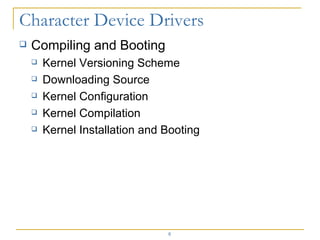 Compiling and Booting Kernel Versioning Scheme Downloading Source Kernel Configuration Kernel Compilation Kernel Installation and Booting 