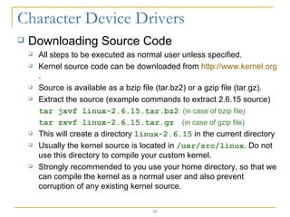<ul><li>Downloading Source Code </li></ul><ul><ul><li>All steps to be executed as normal user unless specified. </li></ul>...