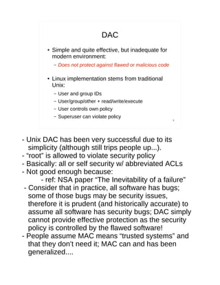 DAC
        ●   Simple and quite effective, but inadequate for
            modern environment:
            –   Does not pr...