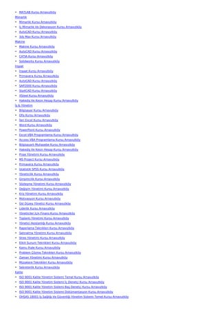 • MATLAB Kursu Arnavutköy
Mimarlık
• Mimarlık Kursu Arnavutköy
• İç Mimarlık Ve Dekorasyon Kursu Arnavutköy
• AutoCAD Kursu Arnavutköy
• 3ds Max Kursu Arnavutköy
Makine
• Makine Kursu Arnavutköy
• AutoCAD Kursu Arnavutköy
• CATIA Kursu Arnavutköy
• Solidworks Kursu Arnavutköy
İnşaat
• İnşaat Kursu Arnavutköy
• Primavera Kursu Arnavutköy
• AutoCAD Kursu Arnavutköy
• SAP2000 Kursu Arnavutköy
• Sta4CAD Kursu Arnavutköy
• XSteel Kursu Arnavutköy
• Hakediş Ve Kesin Hesap Kursu Arnavutköy
İş & Yönetim
• Bilgisayar Kursu Arnavutköy
• Ofis Kursu Arnavutköy
• İleri Excel Kursu Arnavutköy
• Word Kursu Arnavutköy
• PowerPoint Kursu Arnavutköy
• Excel VBA Programlama Kursu Arnavutköy
• Access VBA Programlama Kursu Arnavutköy
• Bilgisayarlı Muhasebe Kursu Arnavutköy
• Hakediş Ve Kesin Hesap Kursu Arnavutköy
• Proje Yönetimi Kursu Arnavutköy
• MS Project Kursu Arnavutköy
• Primavera Kursu Arnavutköy
• İstatistik SPSS Kursu Arnavutköy
• Yöneticilik Kursu Arnavutköy
• Girişimcilik Kursu Arnavutköy
• Sözleşme Yönetimi Kursu Arnavutköy
• Değişim Yönetimi Kursu Arnavutköy
• Kriz Yönetimi Kursu Arnavutköy
• Motivasyon Kursu Arnavutköy
• Üst Düzey Yönetici Kursu Arnavutköy
• Liderlik Kursu Arnavutköy
• Yöneticiler İçin Finans Kursu Arnavutköy
• Toplantı Yönetimi Kursu Arnavutköy
• Yönetici Asistanlığı Kursu Arnavutköy
• Raporlama Teknikleri Kursu Arnavutköy
• Satınalma Yönetimi Kursu Arnavutköy
• Stres Yönetimi Kursu Arnavutköy
• Etkili Sunum Teknikleri Kursu Arnavutköy
• Kamu İhale Kursu Arnavutköy
• Problem Çözme Teknikleri Kursu Arnavutköy
• Zaman Yönetimi Kursu Arnavutköy
• Müzakere Teknikleri Kursu Arnavutköy
• Sekreterlik Kursu Arnavutköy
Kalite
• ISO 9001 Kalite Yönetim Sistemi Temel Kursu Arnavutköy
• ISO 9001 Kalite Yönetim Sistemi İç Denetçi Kursu Arnavutköy
• ISO 9001 Kalite Yönetim Sistemi Baş Denetçi Kursu Arnavutköy
• ISO 9001 Kalite Yönetim Sistemi Dokümantasyon Kursu Arnavutköy
• OHSAS 18001 İş Sağlığı Ve Güvenliği Yönetim Sistemi Temel Kursu Arnavutköy
 