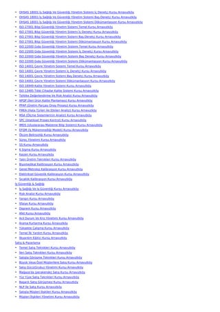 • OHSAS 18001 İş Sağlığı Ve Güvenliği Yönetim Sistemi İç Denetçi Kursu Arnavutköy
• OHSAS 18001 İş Sağlığı Ve Güvenliği Yönetim Sistemi Baş Denetçi Kursu Arnavutköy
• OHSAS 18001 İş Sağlığı Ve Güvenliği Yönetim Sistemi Dökümantasyon Kursu Arnavutköy
• ISO 27001 Bilgi Güvenliği Yönetim Sistemi Temel Kursu Arnavutköy
• ISO 27001 Bilgi Güvenliği Yönetim Sistemi İç Denetçi Kursu Arnavutköy
• ISO 27001 Bilgi Güvenliği Yönetim Sistemi Baş Denetçi Kursu Arnavutköy
• ISO 27001 Bilgi Güvenliği Yönetim Sistemi Dökümantasyon Kursu Arnavutköy
• ISO 22000 Gıda Güvenliği Yönetim Sistemi Temel Kursu Arnavutköy
• ISO 22000 Gıda Güvenliği Yönetim Sistemi İç Denetçi Kursu Arnavutköy
• ISO 22000 Gıda Güvenliği Yönetim Sistemi Baş Denetçi Kursu Arnavutköy
• ISO 22000 Gıda Güvenliği Yönetim Sistemi Dökümantasyon Kursu Arnavutköy
• ISO 14001 Çevre Yönetim Sistemi Temel Kursu Arnavutköy
• ISO 14001 Çevre Yönetim Sistemi İç Denetçi Kursu Arnavutköy
• ISO 14001 Çevre Yönetim Sistemi Baş Denetçi Kursu Arnavutköy
• ISO 14001 Çevre Yönetim Sistemi Dökümantasyon Kursu Arnavutköy
• ISO 16949 Kalite Yönetim Sistemi Kursu Arnavutköy
• ISO 13485 Tıbbi Cihazlar Kalite Sistemi Kursu Arnavutköy
• Tehlike Değerlendirme Ve Risk Analizi Kursu Arnavutköy
• APQP (İleri Ürün Kalite Planlaması) Kursu Arnavutköy
• PPAP (Üretim Parçası Onay Prosesi) Kursu Arnavutköy
• FMEA (Hata Türleri Ve Etkileri Analizi) Kursu Arnavutköy
• MSA (Ölçme Sistemlerinin Analizi) Kursu Arnavutköy
• SPC (İstatiksel Proses Kontrol) Kursu Arnavutköy
• IMDS (Uluslararası Malzeme Bilgi Sistemi) Kursu Arnavutköy
• EFQM (İş Mükemmelliği Modeli) Kursu Arnavutköy
• Ölçüm Belirsizliği Kursu Arnavutköy
• Süreç Yönetimi Kursu Arnavutköy
• 5S Kursu Arnavutköy
• 6 Sigma Kursu Arnavutköy
• Kaizen Kursu Arnavutköy
• Yalın Üretim Teknikleri Kursu Arnavutköy
• Biyomedikal Kalibrasyon Kursu Arnavutköy
• Genel Metroloji Kalibrasyon Kursu Arnavutköy
• Elektriksel Güvenlik Kalibrasyon Kursu Arnavutköy
• Sıcaklık Kalibrasyon Kursu Arnavutköy
İş Güvenliği & Sağlığı
• İş Sağlığı Ve İş Güvenliği Kursu Arnavutköy
• Risk Analizi Kursu Arnavutköy
• Yangın Kursu Arnavutköy
• İtfaiye Kursu Arnavutköy
• Deprem Kursu Arnavutköy
• Afet Kursu Arnavutköy
• Acil Durum Ve Kriz Yönetimi Kursu Arnavutköy
• Arama Kurtarma Kursu Arnavutköy
• Yüksekte Çalışma Kursu Arnavutköy
• Temel İlk Yardım Kursu Arnavutköy
• İlkyardım Eğitici Kursu Arnavutköy
Satış & Pazarlama
• Temel Satış Teknikleri Kursu Arnavutköy
• İleri Satış Teknikleri Kursu Arnavutköy
• Satışta Görüşme Teknikleri Kursu Arnavutköy
• Büyük Veya Özel Müşterilere Satış Kursu Arnavutköy
• Satış Gücü(Grubu) Yönetimi Kursu Arnavutköy
• Mağaza'da (perakende) Satış Kursu Arnavutköy
• Yüz Yüze Satış Teknikleri Kursu Arnavutköy
• Başarılı Satış Görüşmesi Kursu Arnavutköy
• NLP İle Satış Kursu Arnavutköy
• Satışta Müşteri İlişkileri Kursu Arnavutköy
• Müşteri İlişkileri Yönetimi Kursu Arnavutköy
 