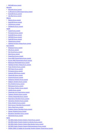 • MATLAB Kursu Levent
Mimarlık
• Mimarlık Kursu Levent
• İç Mimarlık Ve Dekorasyon Kursu Levent
• AutoCAD Kursu Levent
• 3ds Max Kursu Levent
Makine
• Makine Kursu Levent
• AutoCAD Kursu Levent
• CATIA Kursu Levent
• Solidworks Kursu Levent
İnşaat
• İnşaat Kursu Levent
• Primavera Kursu Levent
• AutoCAD Kursu Levent
• SAP2000 Kursu Levent
• Sta4CAD Kursu Levent
• XSteel Kursu Levent
• Hakediş Ve Kesin Hesap Kursu Levent
İş & Yönetim
• Bilgisayar Kursu Levent
• Ofis Kursu Levent
• İleri Excel Kursu Levent
• Word Kursu Levent
• PowerPoint Kursu Levent
• Excel VBA Programlama Kursu Levent
• Access VBA Programlama Kursu Levent
• Bilgisayarlı Muhasebe Kursu Levent
• Hakediş Ve Kesin Hesap Kursu Levent
• Proje Yönetimi Kursu Levent
• MS Project Kursu Levent
• Primavera Kursu Levent
• İstatistik SPSS Kursu Levent
• Yöneticilik Kursu Levent
• Girişimcilik Kursu Levent
• Sözleşme Yönetimi Kursu Levent
• Değişim Yönetimi Kursu Levent
• Kriz Yönetimi Kursu Levent
• Motivasyon Kursu Levent
• Üst Düzey Yönetici Kursu Levent
• Liderlik Kursu Levent
• Yöneticiler İçin Finans Kursu Levent
• Toplantı Yönetimi Kursu Levent
• Yönetici Asistanlığı Kursu Levent
• Raporlama Teknikleri Kursu Levent
• Satınalma Yönetimi Kursu Levent
• Stres Yönetimi Kursu Levent
• Etkili Sunum Teknikleri Kursu Levent
• Kamu İhale Kursu Levent
• Problem Çözme Teknikleri Kursu Levent
• Zaman Yönetimi Kursu Levent
• Müzakere Teknikleri Kursu Levent
• Sekreterlik Kursu Levent
Kalite
• ISO 9001 Kalite Yönetim Sistemi Temel Kursu Levent
• ISO 9001 Kalite Yönetim Sistemi İç Denetçi Kursu Levent
• ISO 9001 Kalite Yönetim Sistemi Baş Denetçi Kursu Levent
• ISO 9001 Kalite Yönetim Sistemi Dokümantasyon Kursu Levent
• OHSAS 18001 İş Sağlığı Ve Güvenliği Yönetim Sistemi Temel Kursu Levent
 