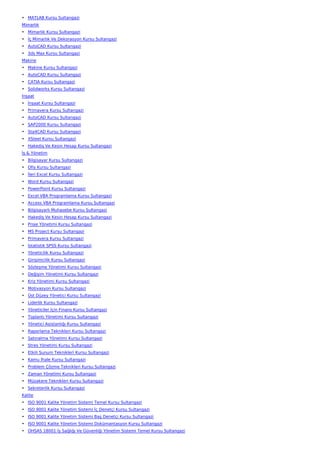 • MATLAB Kursu Sultangazi
Mimarlık
• Mimarlık Kursu Sultangazi
• İç Mimarlık Ve Dekorasyon Kursu Sultangazi
• AutoCAD Kursu Sultangazi
• 3ds Max Kursu Sultangazi
Makine
• Makine Kursu Sultangazi
• AutoCAD Kursu Sultangazi
• CATIA Kursu Sultangazi
• Solidworks Kursu Sultangazi
İnşaat
• İnşaat Kursu Sultangazi
• Primavera Kursu Sultangazi
• AutoCAD Kursu Sultangazi
• SAP2000 Kursu Sultangazi
• Sta4CAD Kursu Sultangazi
• XSteel Kursu Sultangazi
• Hakediş Ve Kesin Hesap Kursu Sultangazi
İş & Yönetim
• Bilgisayar Kursu Sultangazi
• Ofis Kursu Sultangazi
• İleri Excel Kursu Sultangazi
• Word Kursu Sultangazi
• PowerPoint Kursu Sultangazi
• Excel VBA Programlama Kursu Sultangazi
• Access VBA Programlama Kursu Sultangazi
• Bilgisayarlı Muhasebe Kursu Sultangazi
• Hakediş Ve Kesin Hesap Kursu Sultangazi
• Proje Yönetimi Kursu Sultangazi
• MS Project Kursu Sultangazi
• Primavera Kursu Sultangazi
• İstatistik SPSS Kursu Sultangazi
• Yöneticilik Kursu Sultangazi
• Girişimcilik Kursu Sultangazi
• Sözleşme Yönetimi Kursu Sultangazi
• Değişim Yönetimi Kursu Sultangazi
• Kriz Yönetimi Kursu Sultangazi
• Motivasyon Kursu Sultangazi
• Üst Düzey Yönetici Kursu Sultangazi
• Liderlik Kursu Sultangazi
• Yöneticiler İçin Finans Kursu Sultangazi
• Toplantı Yönetimi Kursu Sultangazi
• Yönetici Asistanlığı Kursu Sultangazi
• Raporlama Teknikleri Kursu Sultangazi
• Satınalma Yönetimi Kursu Sultangazi
• Stres Yönetimi Kursu Sultangazi
• Etkili Sunum Teknikleri Kursu Sultangazi
• Kamu İhale Kursu Sultangazi
• Problem Çözme Teknikleri Kursu Sultangazi
• Zaman Yönetimi Kursu Sultangazi
• Müzakere Teknikleri Kursu Sultangazi
• Sekreterlik Kursu Sultangazi
Kalite
• ISO 9001 Kalite Yönetim Sistemi Temel Kursu Sultangazi
• ISO 9001 Kalite Yönetim Sistemi İç Denetçi Kursu Sultangazi
• ISO 9001 Kalite Yönetim Sistemi Baş Denetçi Kursu Sultangazi
• ISO 9001 Kalite Yönetim Sistemi Dokümantasyon Kursu Sultangazi
• OHSAS 18001 İş Sağlığı Ve Güvenliği Yönetim Sistemi Temel Kursu Sultangazi
 