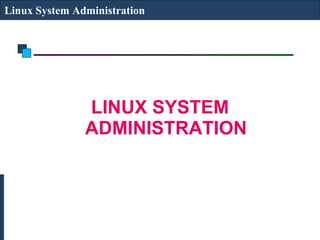 [object Object],Linux System Administration 