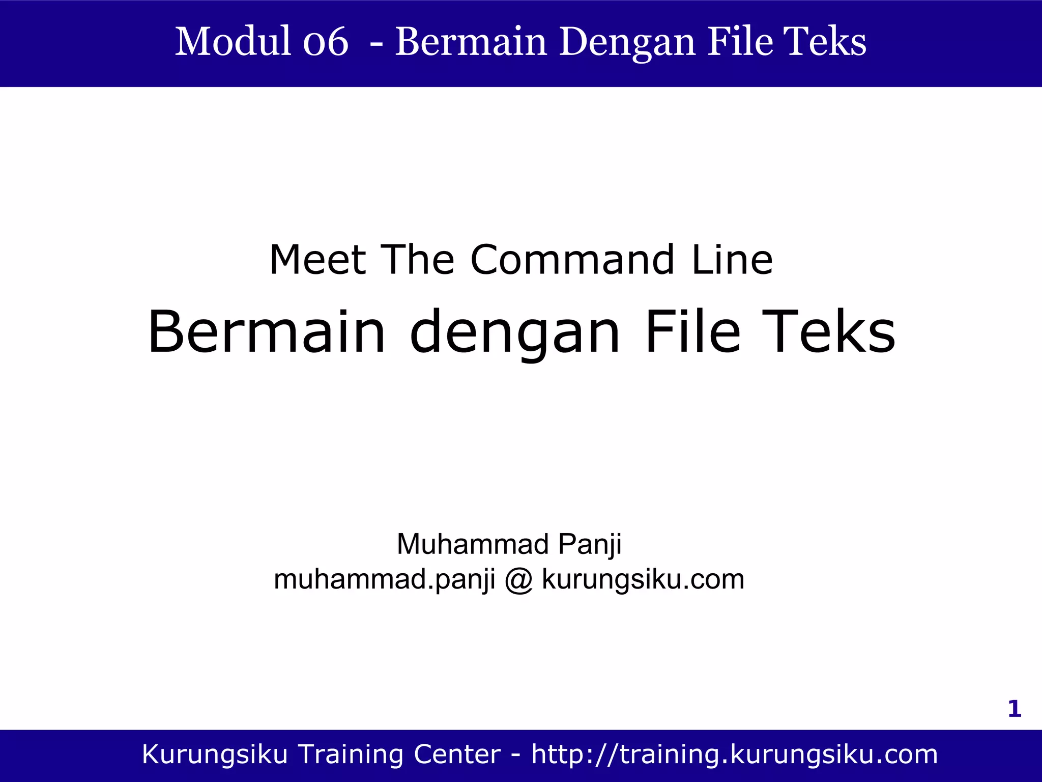 Linux meet-the-command-line-v0.01-modul-06-bermain-dengan-file-teks-1 | PPT