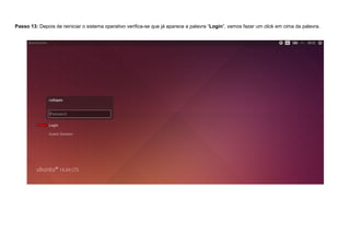 Passo 13: Depois de reiniciar o sistema operativo verifica-se que já aparece a palavra “Login”, vamos fazer um click em cima da palavra.
 