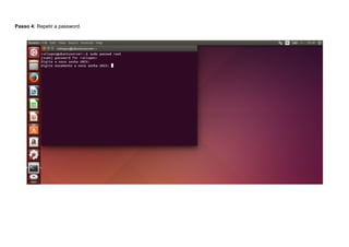 Passo 4: Repetir a password.
 