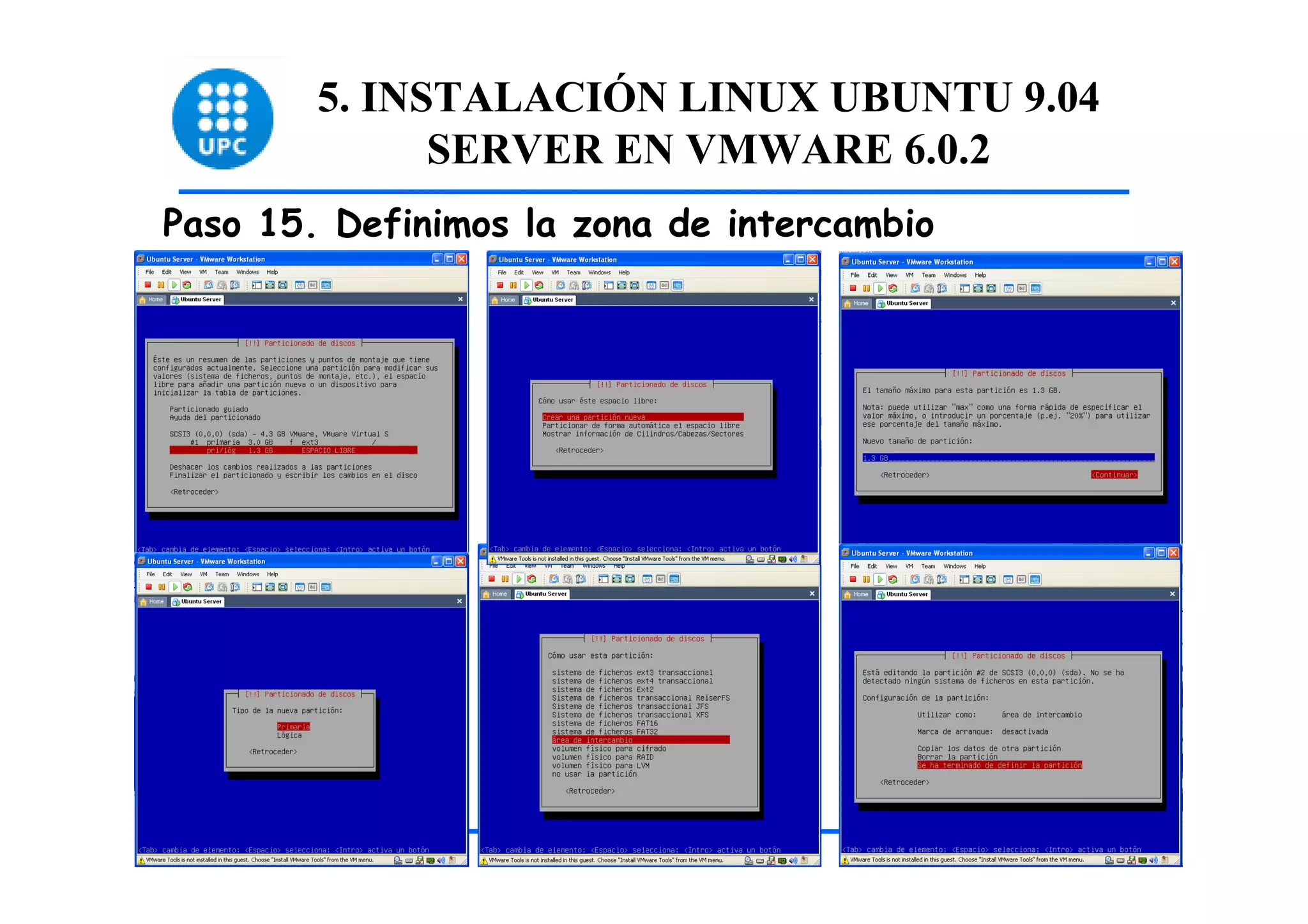 5. INSTALACIÓN LINUX UBUNTU 9.04
              SERVER EN VMWARE 6.0.2
Paso 15. Definimos la zona de intercambio




                                            45
 