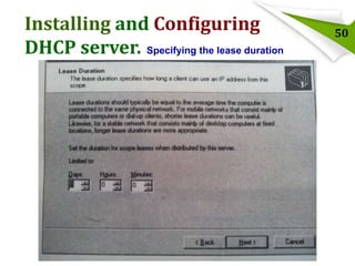 Installing and Configuring
DHCP server. Specifying the lease duration

50

 