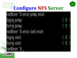Configure NFS Server

21

 