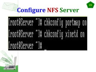 Configure NFS Server

23

 