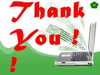 T hank
You !
!

39

 