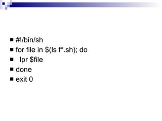 #!/bin/sh for file in $(ls f*.sh); do lpr $file done exit 0 