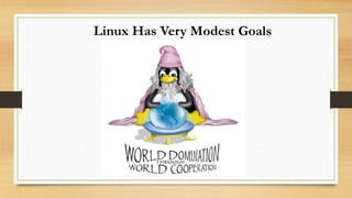 Linux Has Very Modest Goals
 