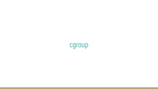 cgroup
 