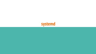 systemd
 